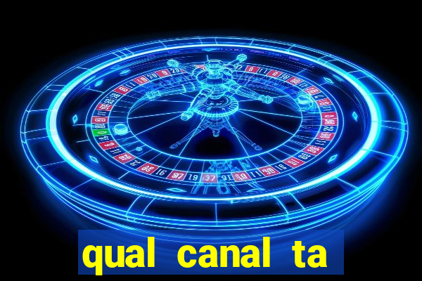 qual canal ta passando o jogo do inter